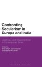 Image for Confronting secularism in Europe and India  : legitimacy and disenchantment in contemporary times
