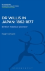 Image for Dr Willis in Japan, 1862-1877  : British medical pioneer