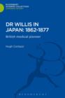 Image for Dr Willis in Japan: 1862-1877 : British Medical Pioneer