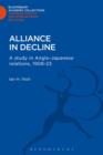 Image for Alliance in Decline : A Study of Anglo-Japanese Relations, 1908-23