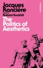 Image for The politics of aesthetics  : the distribution of the sensible