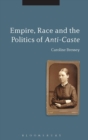 Image for Empire, Race and the Politics of Anti-Caste