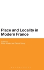 Image for Place and locality in modern France