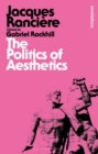 Image for The politics of aesthetics: the distribution of the sensible