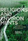 Image for Religions and environments  : a reader in religion, nature and ecology