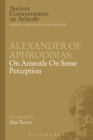 Image for Alexander of Aphrodisias: on Aristotle On sense perception