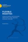 Image for Flexible Rigidities: Industrial Policy and Structural Adjustment in the Japanese Economy, 1970-1980