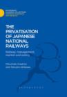 Image for The privatisation of Japanese national railways: railway management, market and policy