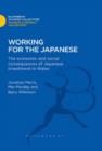 Image for Working for the Japanese: the economic and social consequences of Japanese investment in Wales