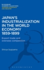 Image for Japan&#39;s Industrialization in the World Economy:1859-1899