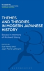 Image for Themes and Theories in Modern Japanese History : Essays in Memory of Richard Storry