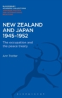 Image for New Zealand and Japan 1945-1952 : The Occupation and the Peace Treaty