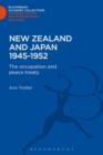Image for New Zealand and Japan 1945-1952 : The Occupation and the Peace Treaty