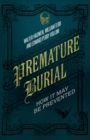 Image for Premature Burial: how it may be prevented