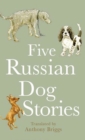 Image for Five Russian dog stories