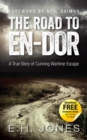 Image for The road to En-dor: being an account of how two prisoners of war at Yozgad in Turkey won their way to freedom