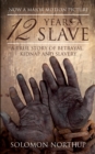 Image for 12 years a slave: a true story of betrayal, kidnap and slavery.