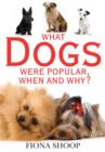 Image for The What Dogs Were Popular, When and Why?
