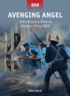 Image for Avenging Angel: John Brown&#39;s Raid on Harpers Ferry 1859