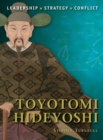 Image for Toyotomi Hideyoshi: Leadership, Strategy, Conflict