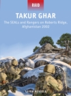 Image for Takur Ghar u The SEALs and Rangers on Roberts Ridge, Afghanistan 2002