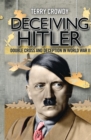 Image for Deceiving Hitler: double cross and deception in World War II