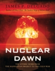 Image for Nuclear dawn: the atomic bomb, from the Manhattan Project to the Cold War