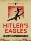 Image for Hitler&#39;s eagles  : the Luftwaffe 1933-45