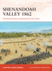 Image for Shenandoah Valley 1862: Stonewall Jackson outmaneuvers the Union : 258