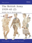 Image for The British army, 1939-45.: (Middle East &amp; Mediterranean)