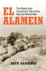 Image for El Alamein: the battle that turned the tide of the Second World War