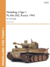 Image for Modelling a Tiger I Pz.Abt.502, Russia 1943: In 1/35 scale