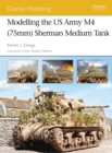 Image for Modelling the Us Army M4 (75mm) Sherman Medium Tank