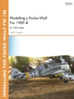 Image for Modelling a Focke-Wulf Fw 190F-8