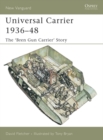 Image for Universal Carrier, 1936-48: The &#39;Bren Gun Carrier&#39; Story