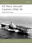 Image for US Navy Aircraft Carriers 1942-45: WWII-Built Ships