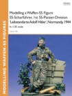 Image for Modelling a Waffen-SS Figure SS-ScharfAAhrer, 1st SS-Panzer-Division &#39;Leibstandarte Adolf Hitler&#39;, Normandy, 1944: In 1/35 scale