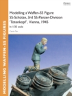 Image for Modelling a Waffen-SS Figure SS-SchAAtze, 3rd SS-Panzer-Division &#39;Totenkopf&#39; Vienna, 1945: In 1/35 scale