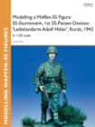 Image for Modelling a Waffen-SS Figure SS-Sturmmann, 1st SS-Panzer-Division &#39;Leibstandarte: In 1/35 scale