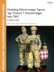 Image for Modelling Fallschirmjoger Figures &#39;Say: 1943&quot;