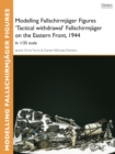 Image for Modelling Fallschirmjoger Figures &#39;Tactical withdrawl&#39; Fallschirmjoger on the Ea: In 1/35 scale