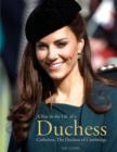 Image for A year in the life of a duchess  : Catherine, HRH The Duchess of Cambridge
