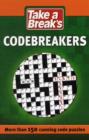 Image for Take a Break&#39;s Codebreakers : More Than 200 Cunning Codewords Puzzles