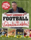 Image for Gary Lineker&#39;s football  : it&#39;s unbelievable!