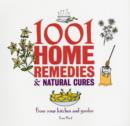 Image for 1001 home remedies &amp; natural cures  : from your kitchen and garden