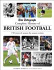 Image for The Telegraph complete history of British football  : 150 years of season-by-season action