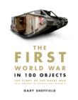 Image for The First World War in 100 Objects