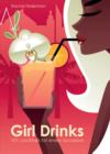 Image for Girl drinks  : 101 cocktails for all occasions