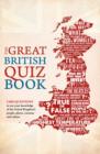 Image for The great British quiz book  : test your knowledge of the United Kingdom&#39;s people, places, customs and culture