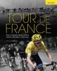 Image for Tour de France  : the complete history of the world&#39;s greatest cycle race
